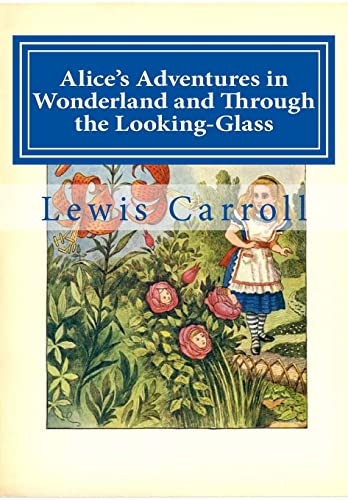 Alice's Adventures in Wonderland and Through the Looking-Glass von CREATESPACE